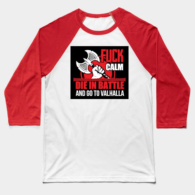 Fuck calm. Die in battle and go to valhalla (black) Baseball T-Shirt by nektarinchen